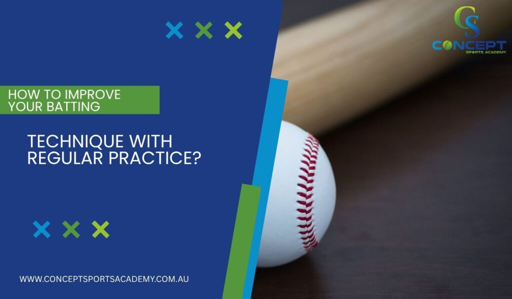 How To Improve Your Batting Technique With Regular Practice