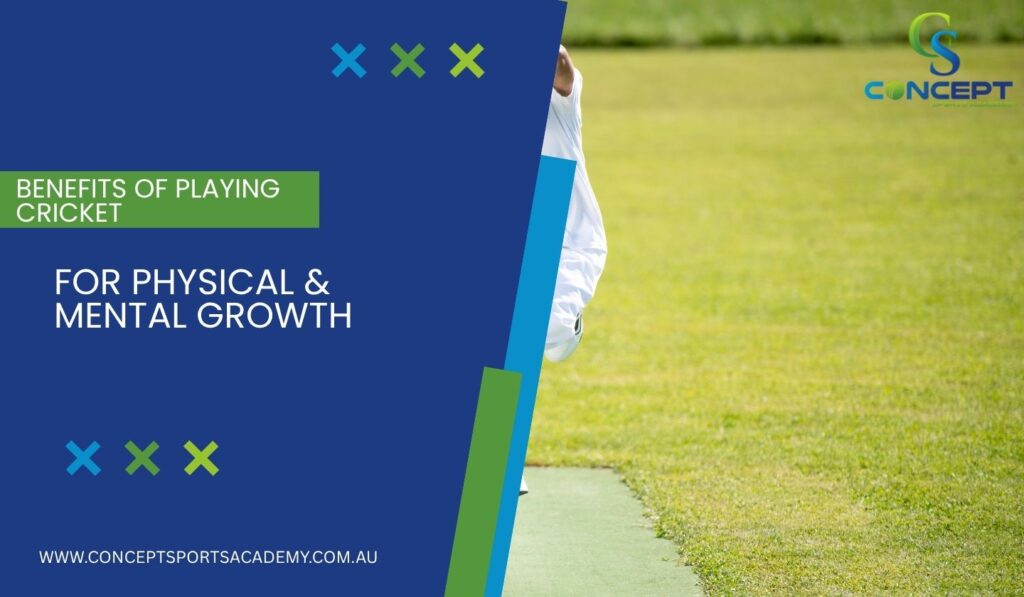 Benefits Of Playing Cricket For Physical & Mental Growth